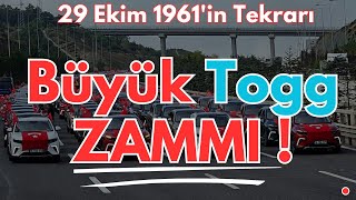 Büyük Togg Zammı - 29 Ekim 1961'in Aynısı !