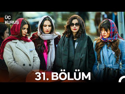 Üç Kuruş 31. Bölüm