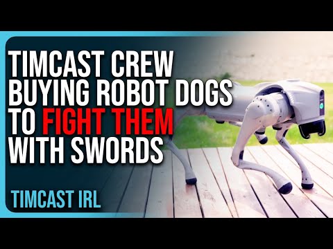 Timcast Crew Buying Robot Dogs To FIGHT THEM With Swords