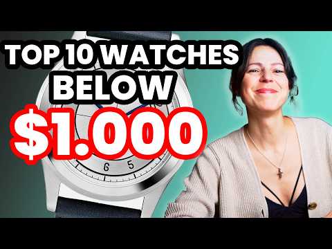 Got a $1.000 budget? Buy THESE WATCHES!