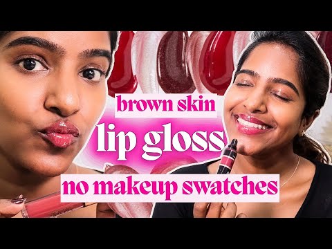 Best Lip Glosses For Brown Skin-No Makeup No Lipliner Swatches in Pigmented Brown Skin🤎