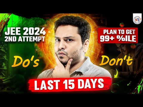 🔴JEE MAINS 2024 LAST 15 DAYS PLAN FOR 2ND ATTEMPT | HOW TO GET 99 PERCENTILE | BY MSM SIR