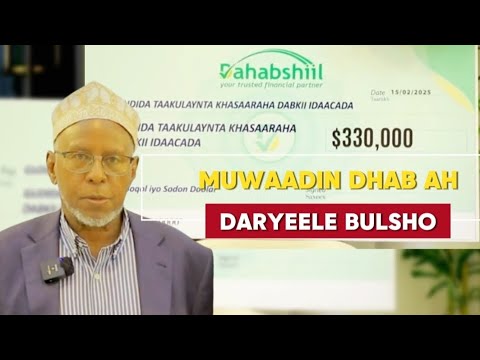 Dahabshiil Group Oo Durba Fulisay Balanqaadkii Dadka Dabku Barakiyey Kuna Wareejiyey 330,000 DOLLAR.