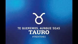 Te queremos aunque, seas Tauro - #Treintones