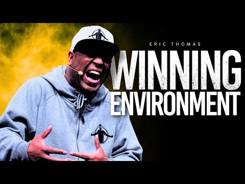 THE WINNING ENVIRONMENT (Featuring Eric Thomas) TGIM Season 18 - Episode 10