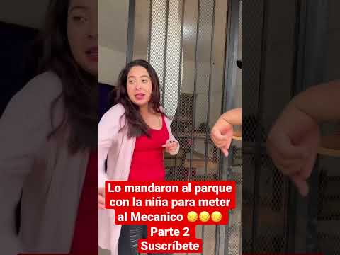 Lo mandaron al parque con la niña para meter al mecánico 😱😱😱