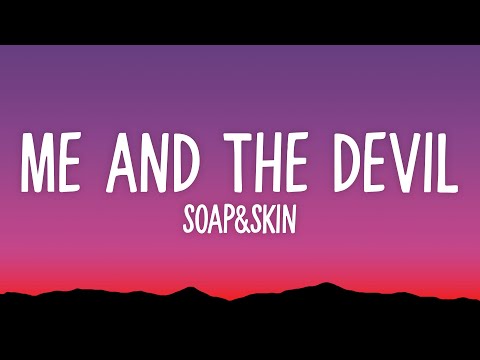 Soap&Skin - Me And The Devil (Lyrics)