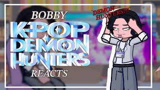 BOBBY reacts to K-pop demon hunters || 2x speed || Gacha react || og?