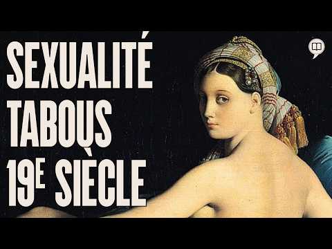 Sexe au 19e siècle - Sexualité occidentale (tome 6) série #5 | L'Histoire nous le dira