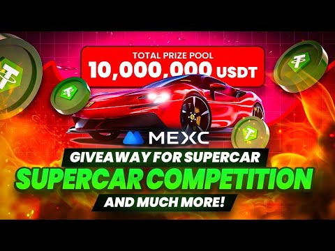 MEXC - GIVEAWAY FOR SUPERCAR COMPETITION AND MUCH MORE!