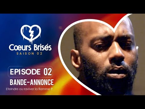 CŒURS BRISÉS -Saison 2 - Episode 2 : Bande Annonce