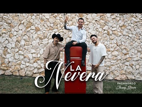 La Nevera I Pasabordo Ft. @jhonnyriveradespecho I Video Oficial