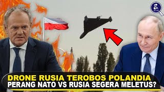 NATO GERAM, DRONE RUSIA TEROBOS WILAYAH POLANDIA! Akankah Perang Besar NATO vs RUSIA Segera Meletus?