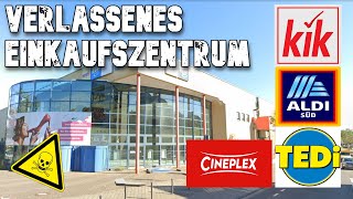 EINKAUFSZENTRUM VERLASSEN! | Mit KINO, ALDI, KIK, LIDL, TEDI, und RESTAURANT! | Lost Places