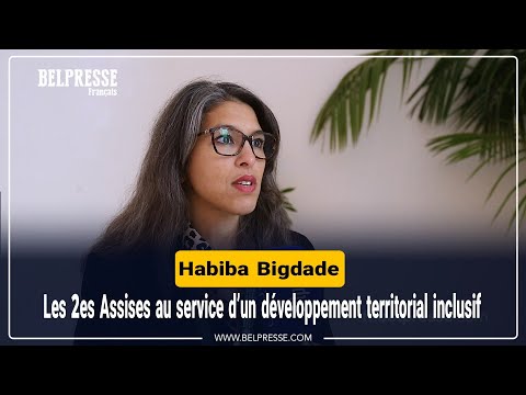 Habiba Bigdade: Les 2es Assises au service d’un développement territorial inclusif