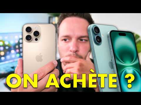 iPhone 16, iPhone 16 Pro / Pro Max  ... On achète ?