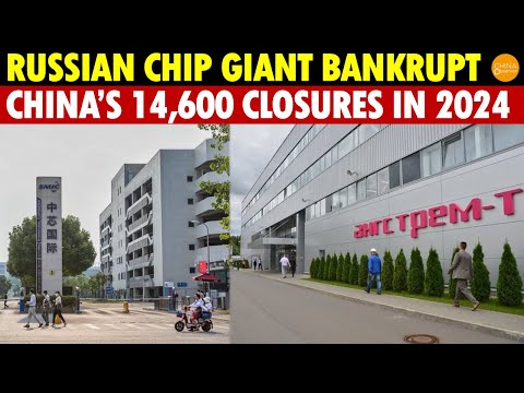 Russian Chip Giant Goes Bankrupt; China’s Chip Industry in Disarray, 14,600 Closures in 2024