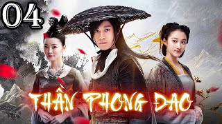 THẦN PHONG ĐAO - TẬP 04 (THUYẾT MINH)│PHIM KIẾM HIỆP CỔ TRANG CỰC HẤP DẪN│PHIM TRUNG QUỐC MỚI 2025