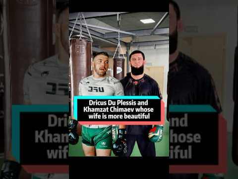 Dricus Du Plessis and Khamzat Chimaev,whose wife is more beautiful#Dricus DuPlessis#KhamzatChima