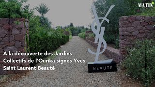 A la découverte des Jardins Collectifs de l’Ourika signés Yves Saint Laurent Beauté