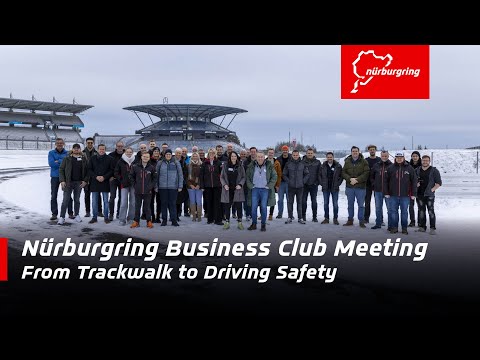 Nürburgring Business Club Meeting – From Trackwalk to Driving Safety