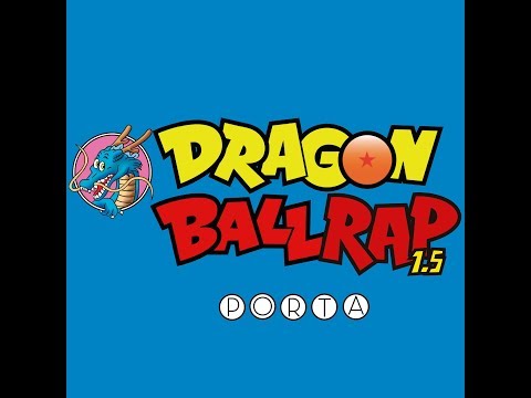 Dragon Ball Rap 1 5 Porta de Dragon Ball Letra y Video