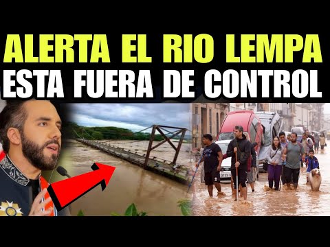 ALERTA SE REPORTA EL RIO LEMPA APUNTO DE DESBORD4RCE Y VARIOS RIOS MAS EN EL ORIENTE DEL PAIS