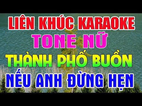 Liên Khúc Karaoke – Thành Phố Buồn – Tone Nữ – Nhạc Sống – Karaoke Liên Khúc Tổng Hợp Trữ Tình