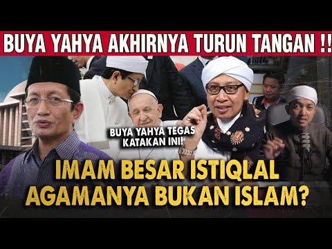 IMAM BESAR MASJID ISTIQLAL TERNYATA SUDAH BUKAN ISLAM LAGI!? BUYA YAHYA BERIKAN PESAN PEDAS INI