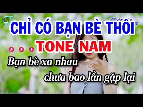 Karaoke Chỉ Có Bạn Bè Thôi Tone Nam ( Cm ) Nhạc Sống Mới || Karaoke Đồng Sen