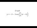 Graphing Cosine Functions and Properties
