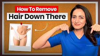 How to remove hair in Intimate areas | Dermatologist suggests