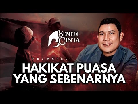 HAKIKAT PUASA YANG SEBENARNYA - ABU MARLO