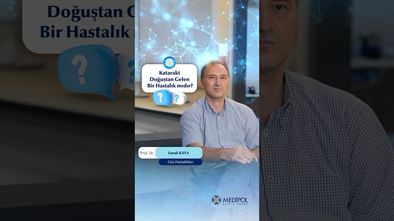 Katarakt Doğuştan Gelen Bir Hastalık mıdır?