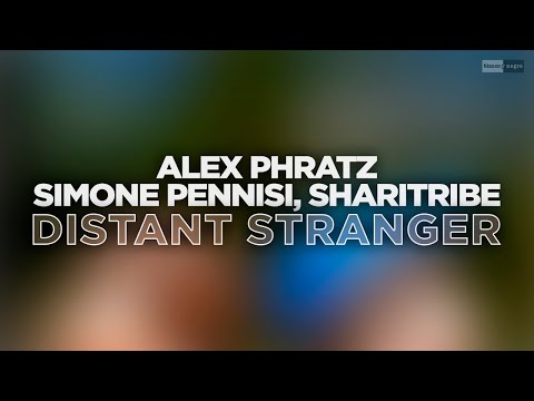 Alex Phratz, Simone Pennisi, ShariTribe - Distant Stranger (Official Lyric Video)  #dancemusic