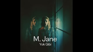 M.Jane / Yok Gibi