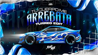 TU CUERPO ME ARREBATA (TURREO EDIT) - JONA MIX