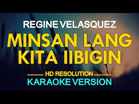 [KARAOKE] MINSAN LANG KITANG IIBIGIN – Regine Velasquez 🎤🎵