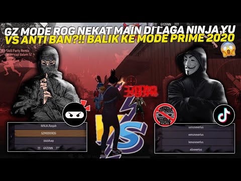 GZ MODE ROG NEKAT MAIN DI LAGA NINJA YU VS ANTI BAN?!! BALIK KE MODE PRIME 2020 ๐ฑ