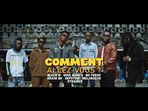 Black M ft. Soul Bang's, MC Fresh, Maxim BK, Depotoir, Mélangeur, Straiker - Comment allez-vous ?