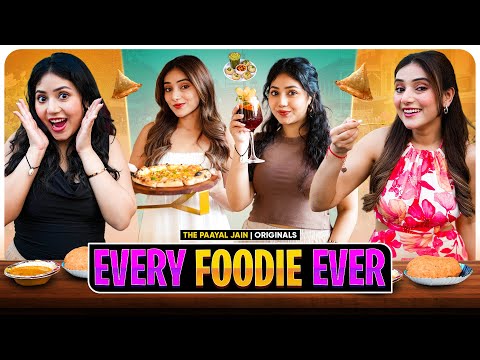 Every Foodie Ever | Ft. Tena Jaiin | The Paayal Jain