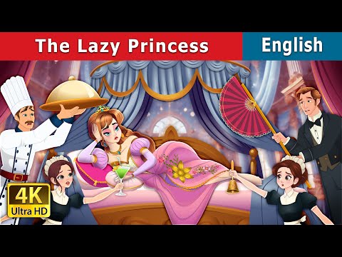 The Lazy Princess Story | Stories for Teenagers | @EnglishFairyTales