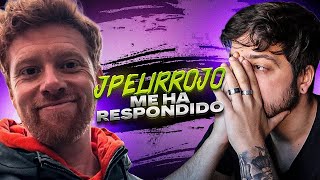 JPELIRROJO ME HA RESPONDIDO