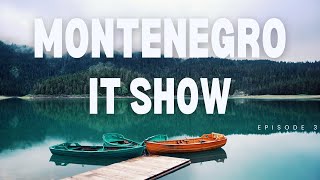 Montenegro IT Show. ep 3