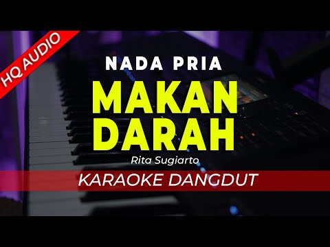 MAKAN DARAH || KARAOKE  || RITA SUGIARTO || DANGDUT ORIGINAL || NADA PRIA – HQ AUDIO