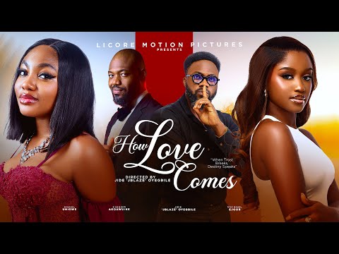HOW LOVE COMES - ANGEL UNIGWE, CHISOM AGOAWUIKE, MICHAEL EJOOR, LATEST 2025 NIGERIAN MOVIE
