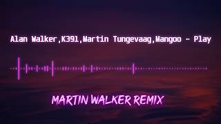 Alan Walker,K-391,Tungevaag,Mangoo - PLAY (Marsn Walker Remix)#PRESSPLAY