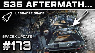 Picking Up The Pieces of Ship 36 - Spaceflight Update #173