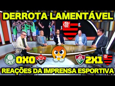 OLHA A REAÇÃO da IMPRENSA ESPORTIVA após FLUMINENSE 2 X 1 FLAMENGO e PALMEIRAS 0 X 0 VITÓRIA