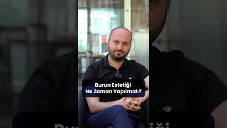 Burun Estetiği Ne Zaman Yapılmalı?